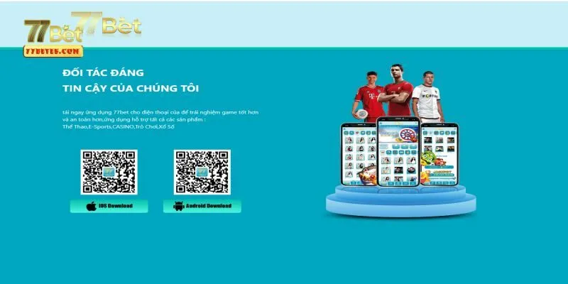 Tìm hiểu cách tải ứng dụng 77bet trên các hệ điều hành