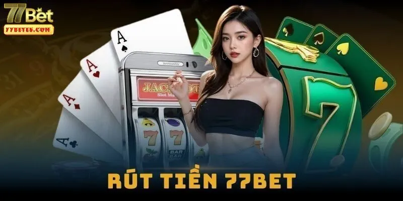 rut-tien-77bet-2